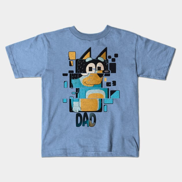 bluey dad Kids T-Shirt by nowsadmahi